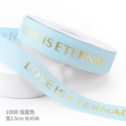 "LOCE IS ETERNAL" Hot Stamping Flower Bouquet Ribbon 0.98 inch * 45 yards - Huayi Flower Wraps