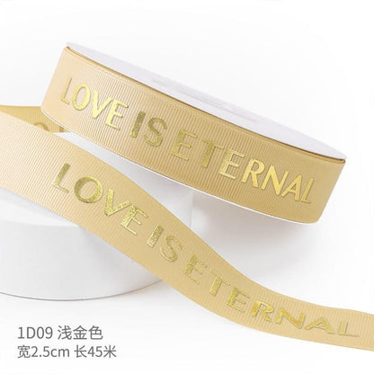 "LOCE IS ETERNAL" Hot Stamping Flower Bouquet Ribbon 0.98 inch * 45 yards - Huayi Flower Wraps