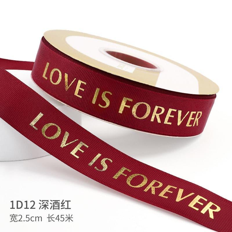 "LOCE IS ETERNAL" Hot Stamping Flower Bouquet Ribbon 0.98 inch * 45 yards - Huayi Flower Wraps