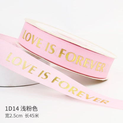 "LOCE IS ETERNAL" Hot Stamping Flower Bouquet Ribbon 0.98 inch * 45 yards - Huayi Flower Wraps