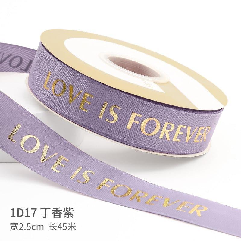 "LOCE IS ETERNAL" Hot Stamping Flower Bouquet Ribbon 0.98 inch * 45 yards - Huayi Flower Wraps