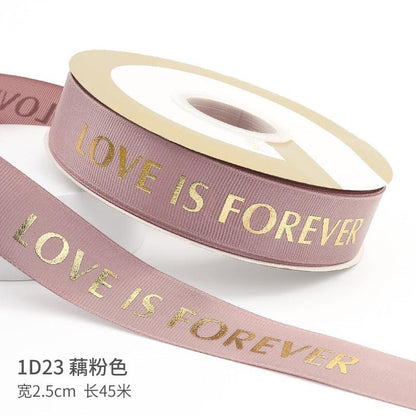 "LOCE IS ETERNAL" Hot Stamping Flower Bouquet Ribbon 0.98 inch * 45 yards - Huayi Flower Wraps