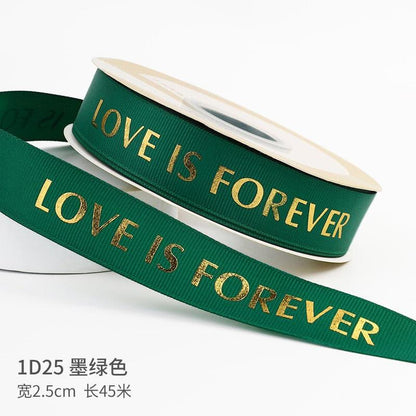 "LOCE IS ETERNAL" Hot Stamping Flower Bouquet Ribbon 0.98 inch * 45 yards - Huayi Flower Wraps