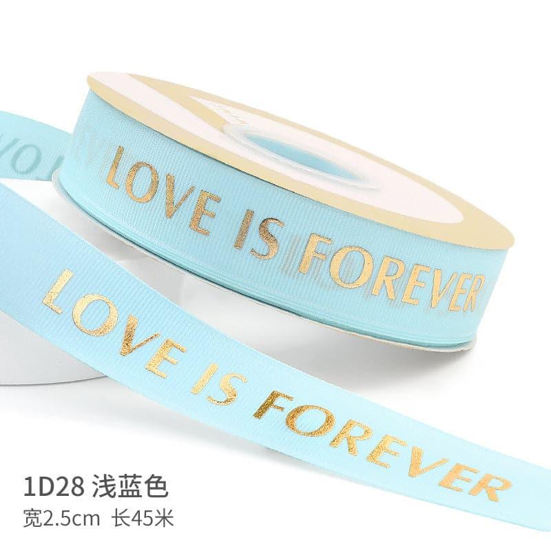 "LOCE IS ETERNAL" Hot Stamping Flower Bouquet Ribbon 0.98 inch * 45 yards - Huayi Flower Wraps