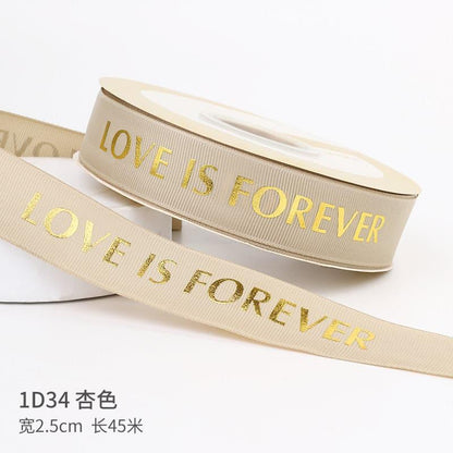 "LOCE IS ETERNAL" Hot Stamping Flower Bouquet Ribbon 0.98 inch * 45 yards - Huayi Flower Wraps